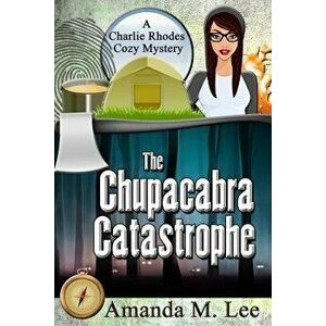 The Chupacabra Catastrophe, Paperback - Amanda M. Lee imagine