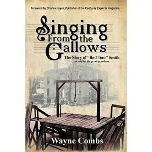 Singing from the Gallows, Paperback - Wayne Combs imagine