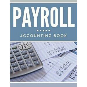 Payroll Accounting Book, Paperback - Speedy Publishing LLC imagine