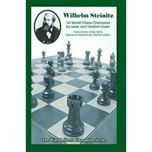 Wilhelm Steinitz: First World Chess Champion, Paperback - Isaak Linder imagine