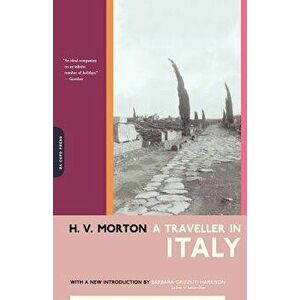 A Traveller in Italy, Paperback - H. V. Morton imagine