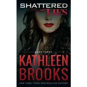 Shattered Lies, Paperback - Kathleen Brooks imagine