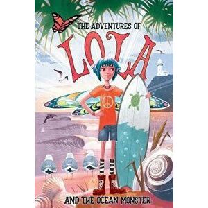 The Adventures of Lola and the Ocean Monster: Books for Kids: A Magical Illustrated Fairy Tale with an Environmental Message, Set in Byron Bay Austral imagine