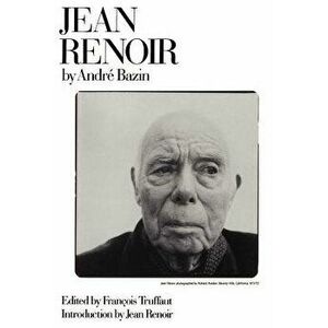 Jean Renoir PB, Paperback - Andre Bazin imagine