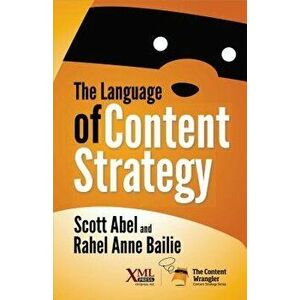 The Language of Content Strategy, Paperback - Scott Abel imagine