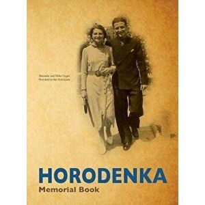 Yizkor (Memorial) Book of Horodenka, Ukraine - Translation of Sefer Horodenka, Hardcover - Shimon Meltzer imagine