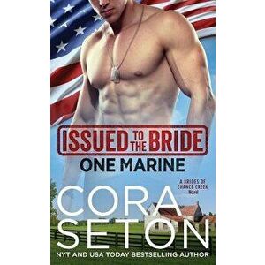 Issued to the Bride One Marine, Paperback - Cora Seton imagine