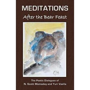 Meditations After the Bear Feast, Paperback - N. Scott Momaday imagine