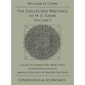 Collected Writings of W.D. Gann - Volume 1, Hardcover - William D. Gann imagine
