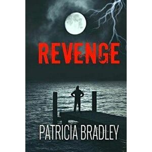 Revenge: A Romantic Suspense Novella, Paperback - Patricia Bradley imagine