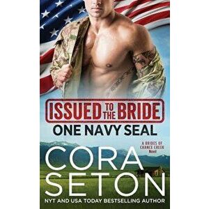 Issued to the Bride One Navy Seal, Paperback - Cora Seton imagine