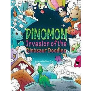 Dinomon - Invasion of the Dinosaur Doodles: A Cute and Fun Coloring Book for Adults and Kids (Relaxation, Meditation), Paperback - Julia Rivers imagine