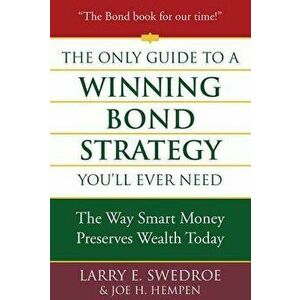 The Only Guide to a Winning Bond Strategy You'll Ever Need, Hardcover - Swedroe imagine