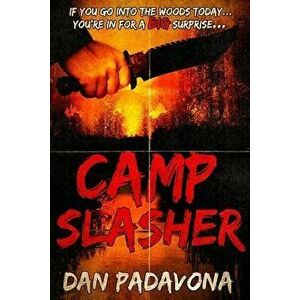Camp Slasher: A gory dark horror novel, Paperback - Dan Padavona imagine