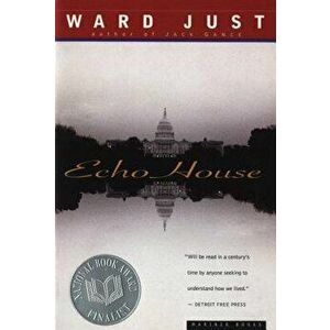Echo House, Paperback - Ward Just imagine
