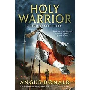 Holy Warrior, Paperback - Angus Donald imagine