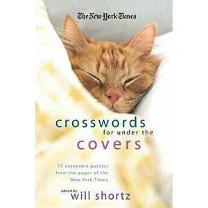The New York Times Crosswords Under the Covers, Paperback - Will Shortz imagine