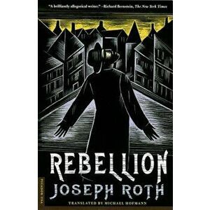 Rebellion, Paperback - Joseph Roth imagine