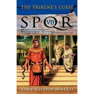The Tribune's Curse, Paperback - John Maddox Roberts imagine