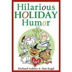 Hilarious Holiday Humor - Richard Lederer imagine