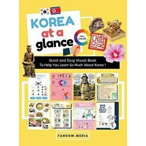 Korea at a Glance (Full Color): Quick and Easy Visual Book to Help You Learn and Understand Korea !, Hardcover - Fandom Media imagine