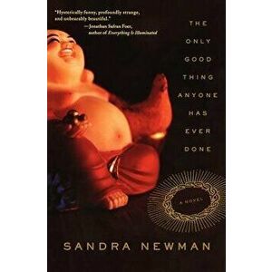 The Only Good Thing Anyone Has Ever Done, Paperback - Sandra Newman imagine