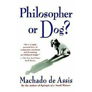 Philosopher or Dog?, Paperback - Machado de Assis imagine