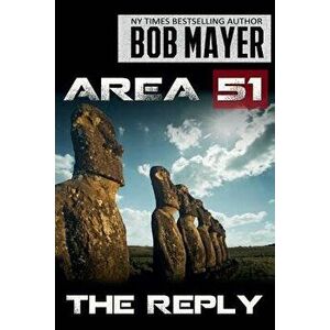 Area 51 the Reply, Paperback - Bob Mayer imagine