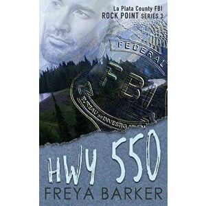 Hwy 550, Paperback - Freya Barker imagine