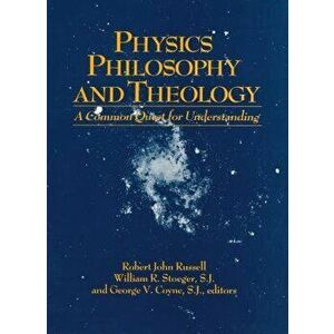 Physics Philosophy and Theology: A Common Quest for Understanding, Paperback - Robert John Russell imagine