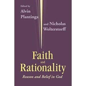 Faith and Rationality: Theology, Paperback - Alvin Plantinga imagine