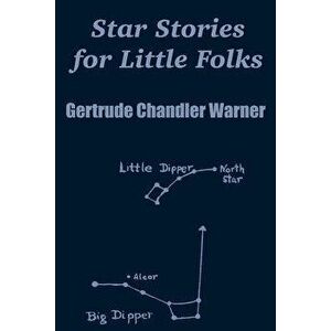 Star Stories for Little Folks, Paperback - Gertrude Chandler Warner imagine