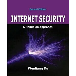 Internet Security: A Hands-on Approach, Paperback - Wenliang Du imagine