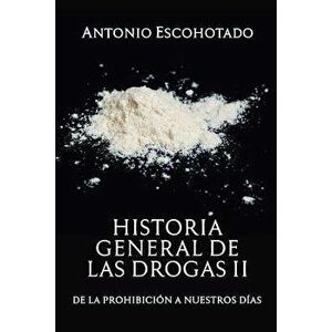 Historia general de las drogas. Tomo 2, Paperback - Antonio Escohotado imagine