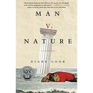 Man V. Nature: Stories, Paperback - Diane Cook imagine