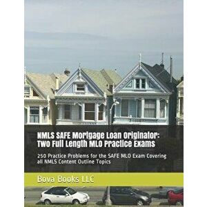 NMLS SAFE Mortgage Loan Originator: Two Full Length MLO Practice Exams: 250 Practice Problems for the SAFE MLO Exam Covering all NMLS Content Outline, imagine