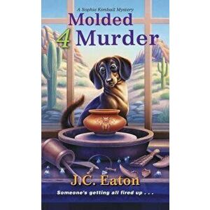 Molded 4 Murder - J. C. Eaton imagine