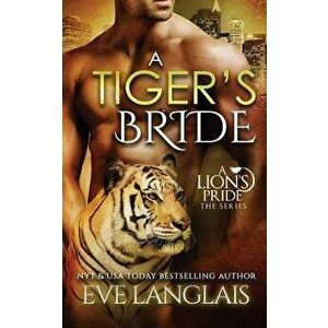 A Tiger's Bride, Paperback - Eve Langlais imagine