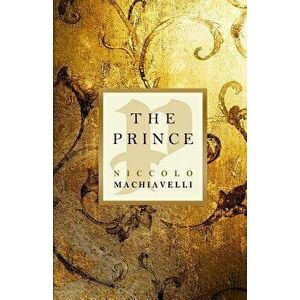 The Prince, Paperback - Niccolo Machiavelli imagine