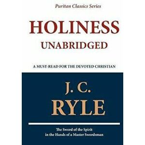 Holiness (Unabridged), Paperback - J. C. Ryle imagine