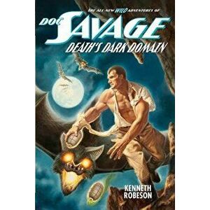 Doc Savage: Death's Dark Domain, Paperback - Kenneth Robeson imagine