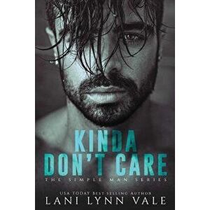 Kinda Don't Care, Paperback - Lani Lynn Vale imagine
