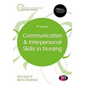 Communication and Interpersonal Skills in Nursing, Hardcover - Alec Grant imagine