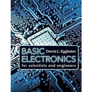 Basic Electronics for Scientists and Engineers, Paperback - Dennis L. Eggleston imagine