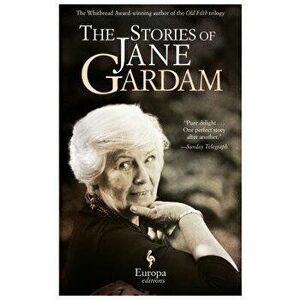 The Stories of Jane Gardam, Hardcover - Jane Gardam imagine