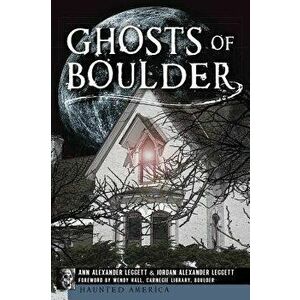 Ghosts of Boulder, Paperback - Ann Alexander Leggett imagine