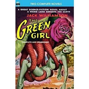 The Green Girl, The, & Robot Peril, Paperback - Jack Williamson imagine