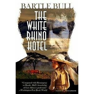The White Rhino Hotel, Paperback - Bartle Bull imagine