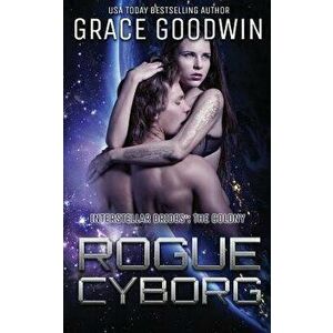 Rogue Cyborg, Paperback - Grace Goodwin imagine