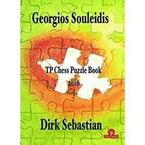 Tp Chess Puzzle Book 2016, Paperback - Georgios Souleidis imagine